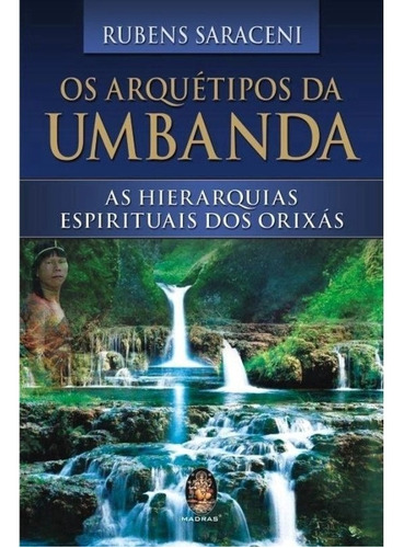 Arquétipos Da Umbanda (os) - Rubens Saraceni