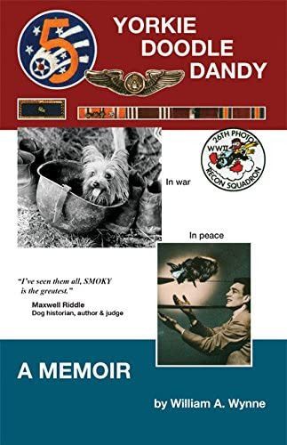 Yorkie Doodle Dandy: A Memoir -- 7th Edition, De William A. Wynne. Editorial Smoky War Dog, Llc, Tapa Blanda En Inglés