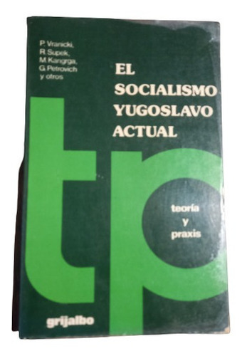 El Socialismo Yugoslavo Actual. Teoria Y Praxis