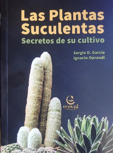 Las Plantas Suculentas / García & Oprandi / Ecoval