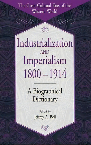 Industrialization And Imperialism, 1800-1914, De Jeffrey A. Bell. Editorial Abc Clio, Tapa Dura En Inglés