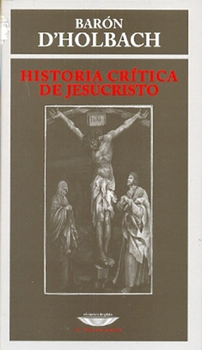 Historia Critica De Jesucristo - Baron D'holbach