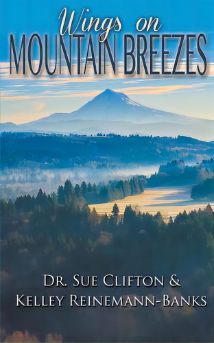 Wings On Mountain Breezes, De Clifton, Sue. Editorial Wild Rose Pr, Tapa Blanda En Inglés