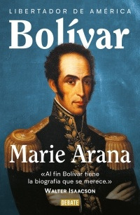Bolivar - Libertador De América - Marie Arana