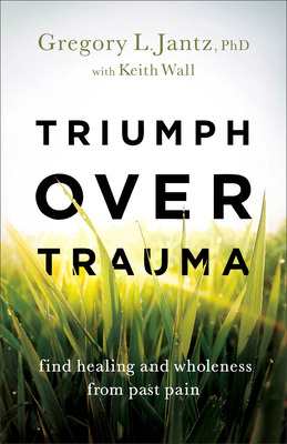 Libro Triumph Over Trauma: Find Healing And Wholeness Fro...