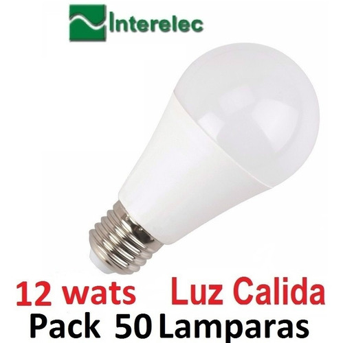 Lampara Foco Led 12w A60 Luz Calida Interelec X50u. Oferta