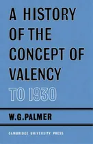 Comprar A History Of The Concept Of Valency To 1930: To 1930, De W.g. Palmer., Vol. 1. Editorial Cambridge University Press, Tapa Blanda En Inglés
