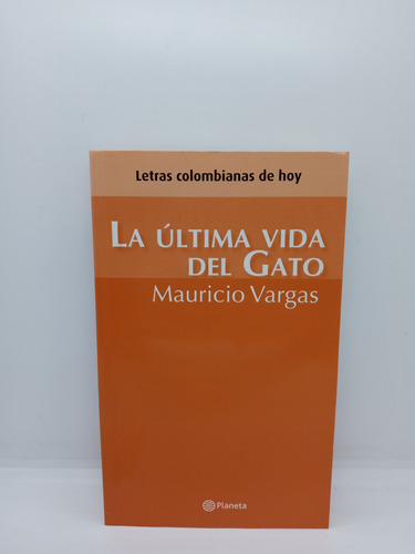 La Última Vida Del Gato - Mauricio Vargas - Lit Colombiana 