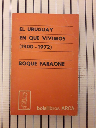 El Uruguay En Que Vivimos (1900-1972)