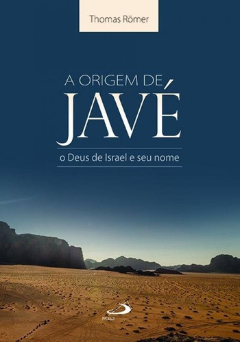 Origem De Jave, A - Paulus, de Thomas Romer. Editorial Paulus, tapa mole, edición 1 en português