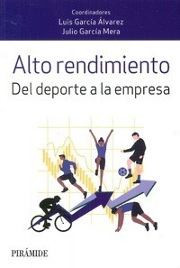 Libro Alto Rendimiento. Del Deporte A La Empresa De Julio Ga