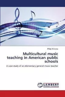 Libro Multicultural Music Teaching In American Public Sch...