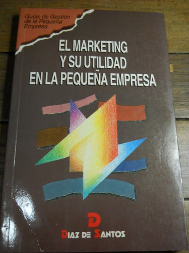 El Marketing Y Su Utilidad En La Pequeña Empresa.diaz Santos