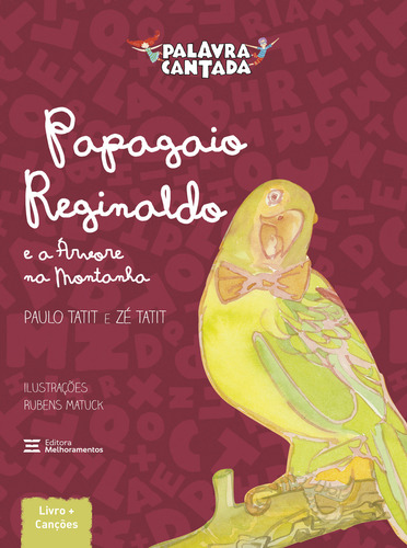 Papagaio Reginaldo E A Árvore Da Montanha, De Paulo Tatit. Editora Melhoramentos, Capa Mole, Edição 3 Em Português, 2023