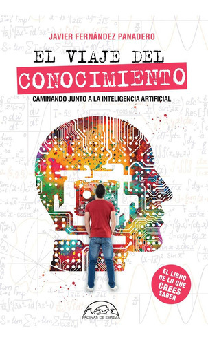 El Viaje Del Conocimiento, De Fernandez Panadero, Javier., Vol. 1. Paginas De Espuma Editorial, Tapa Blanda, Edición 1 En Castellano, 2023