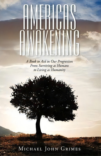 Americas Awakening, De Michael John Grimes. Editorial Iuniverse, Tapa Dura En Inglés