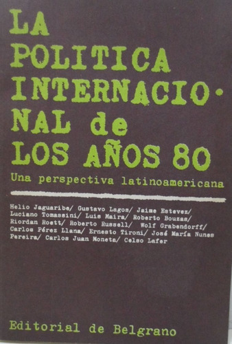 La Política Internacional De Los Años 80 Jaguaribe Lagos 