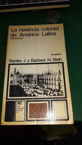 La Herencia Colonial De América Latina Stanley B6