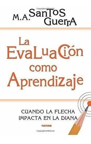 Evaluación Como Aprendizaje: Cuando La Flecha Impacta En La 