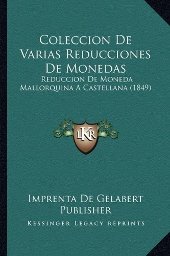 Coleccion De Varias Reducciones De Monedas: Reduccion De Mon