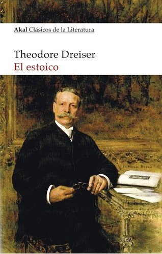 El Estoico - Dreiser, Theodore, De Dreiser, Theodore. Editorial Akal En Español