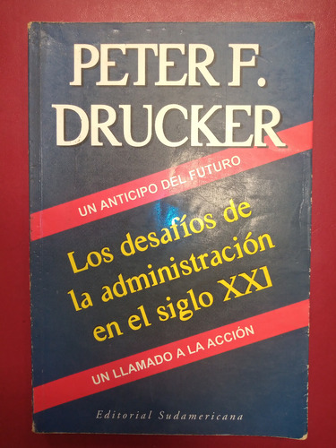 Desafios De La Administración En El Siglo 21 - Peter Drucker