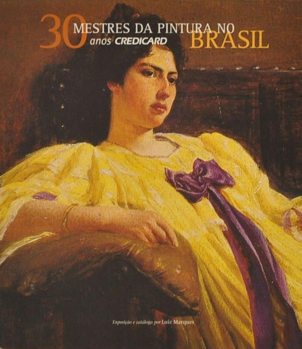 30 Mestres Da Pintura No Brasil - Catálogo