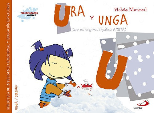 Ura Y Unga (que En Esquimal Significa Amistad), De Monreal Díaz, Violeta. San Pablo, Editorial, Tapa Blanda En Español