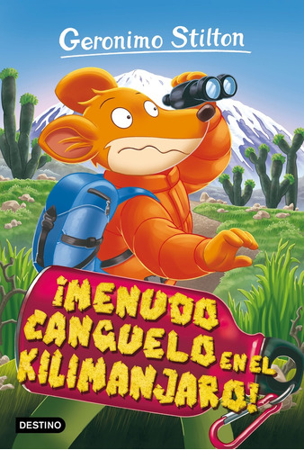 ¡menudo Canguelo En El Kilimanjaro!, De Geronimo Stilton. Editorial Destino, Tapa Blanda, Edición 1 En Español