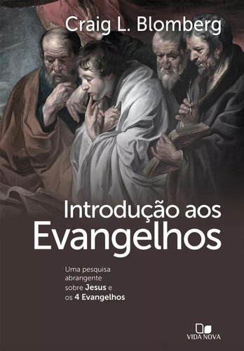 Livro: Introdução Aos Evangelhos | Craig L. Blomberg, de Craig L. Blomberg. Editora Vida Nova, capa mole em português