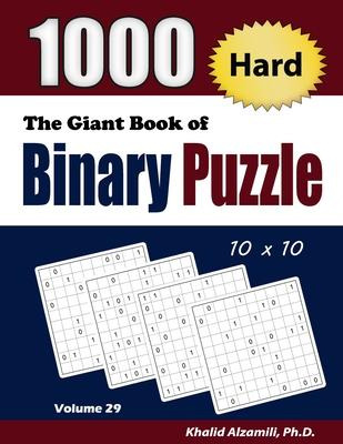 Libro The Giant Book Of Binary Puzzle : 1000 Hard (10x10)...