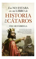 Comprar  Eso No Estaba En Mi Libro De Historia De Los Cátaros 