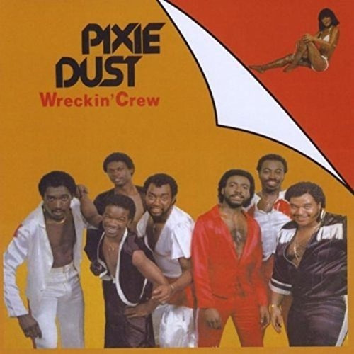 Wreckin Crew Pixie Dust (expanded Edition) Bonus Tracks Expa