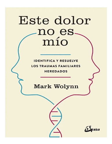 Este Dolor No Es Mio - Mark Wolynn