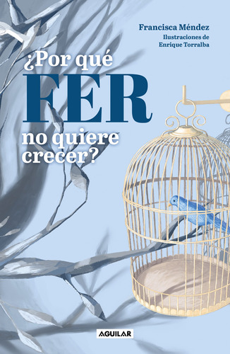 ¿Por qué Fer no quiere crecer?, de Mendez, Francisca. Serie Biografía y testimonios Editorial Aguilar, tapa blanda en español, 2022