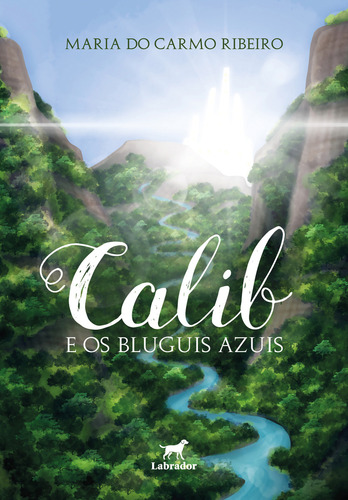 Calib E Os Bluguis Azuis: E Os Bluguis Azuis, De Maria Do Carmo Ribeiro., Vol. 1. Editorial Editora Labrador, Capa Mole, Edição 1 Em Português, 2024