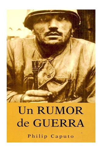 Un Rumor De Guerra Philip Caputo Libro Nuevo