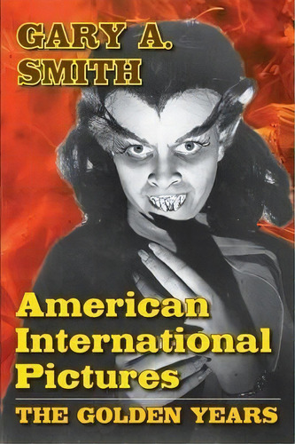 American International Pictures, De Gary A Smith. Editorial Bearmanor Media, Tapa Blanda En Inglés