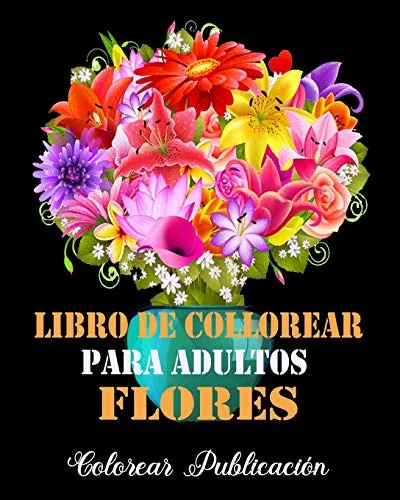 comprar Libro De Colorear Para Adultos Flores: Libro De Colorear Par