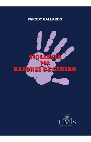 Violencia Por Razones De Género, De John Enrique Parody Gallardo. Editorial Temis, Tapa Blanda, Edición 2022 En Español