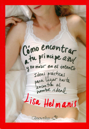 Cómo Encontrar A Tu Príncipe Azul Y No Morir En El Intent, De Lisa Helmanis. Serie 8497635264, Vol. 1. Editorial Ediciones Gaviota, Tapa Blanda, Edición 2008 En Español, 2008