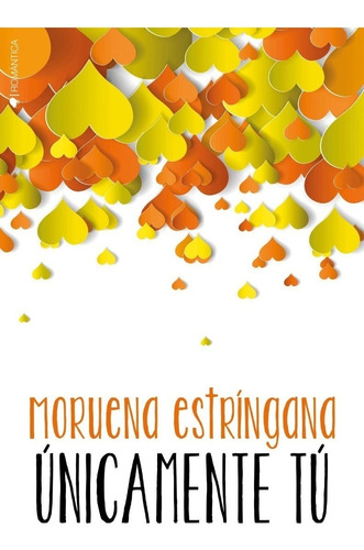 Libro Únicamente Tu - Estringana Moruena