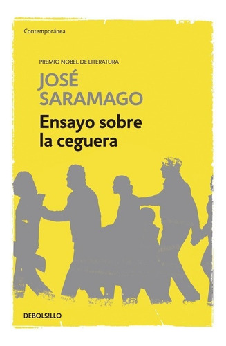 Ensayo sobre la ceguera, de Saramago, José. Serie Contemporánea, vol. 0.0. Editorial Debolsillo, tapa blanda, edición 1.0 en español, 2015