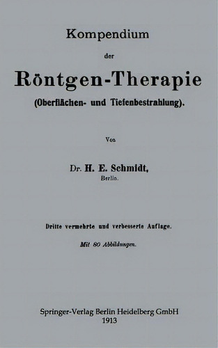 Kompendium Der Roentgen-therapie (oberflachen- Und Tiefenbe, De Hans Erwin Schmidt. Editorial Springer-verlag Berlin And Heidelberg Gmbh & Co. Kg En Alemán
