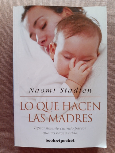 Lo Que Hacen Las Madres. Naomi Stadlen