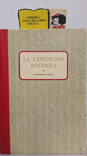 Historia - La Expedicion Botanica - Florentino Vezga - 1971