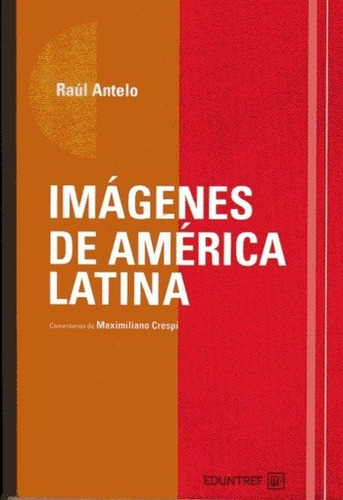 Imagenes De America Latina - Raul Antelo