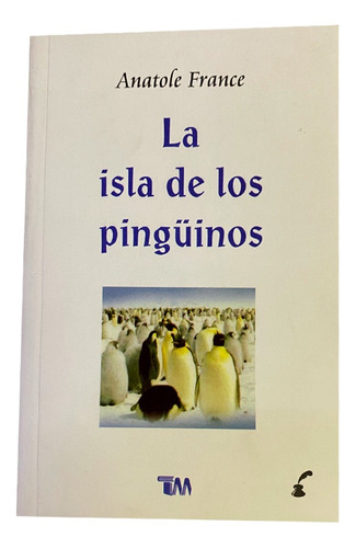 La Isla De Los Pingüinos. Anatole France