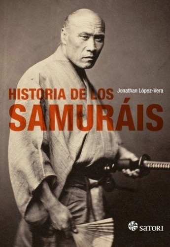 Historia De Los Samurais - Jonathan Lopez-vera