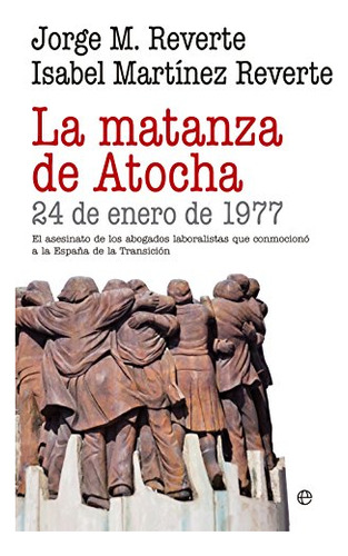 La Matanza De Atocha - Reverte Jorge